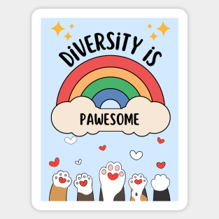 Diversity is pawesome - cute & funny cat quote for more kindness and tolerance Sticker